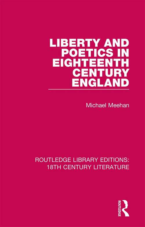 Book cover of Liberty and Poetics in Eighteenth Century England (Routledge Library Editions: 18th Century Literature)