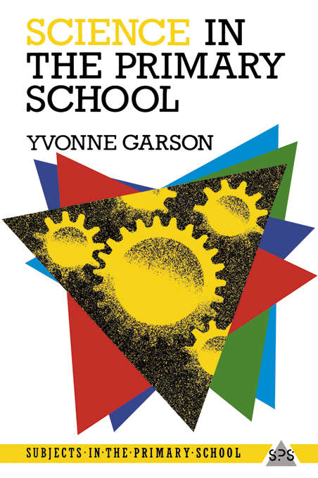 Book cover of Science in the Primary School (Subjects in the Primary School)