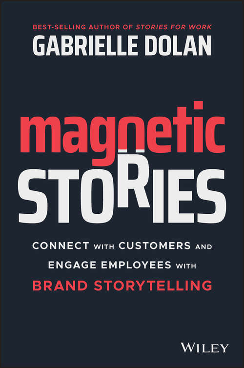 Book cover of Magnetic Stories: Connect with Customers and Engage Employees with Brand Storytelling