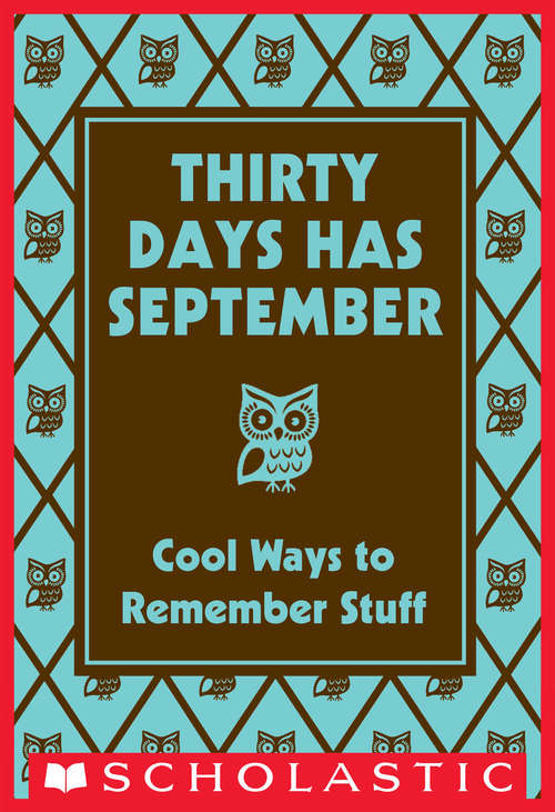 Book cover of Thirty Days Has September: Cool Ways to Remember Stuff (Best At Everything Ser.)