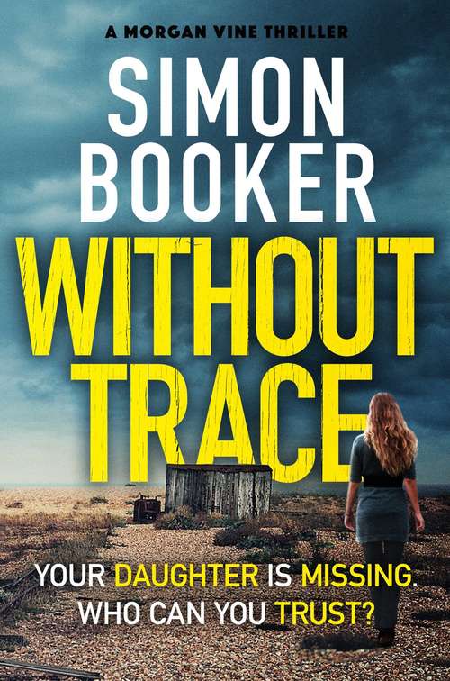 Book cover of Without Trace: An edge of your seat psychological thriller (A Morgan Vine Thriller #1)