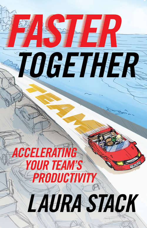 Book cover of Faster Together: Accelerating Your Team's Productivity