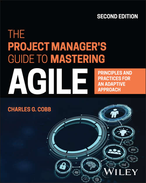 Book cover of The Project Manager's Guide to Mastering Agile: Principles and Practices for an Adaptive Approach (2)