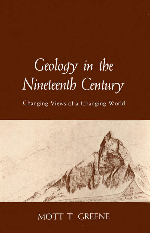 Book cover of Geology in the Nineteenth Century: Changing Views of a Changing World