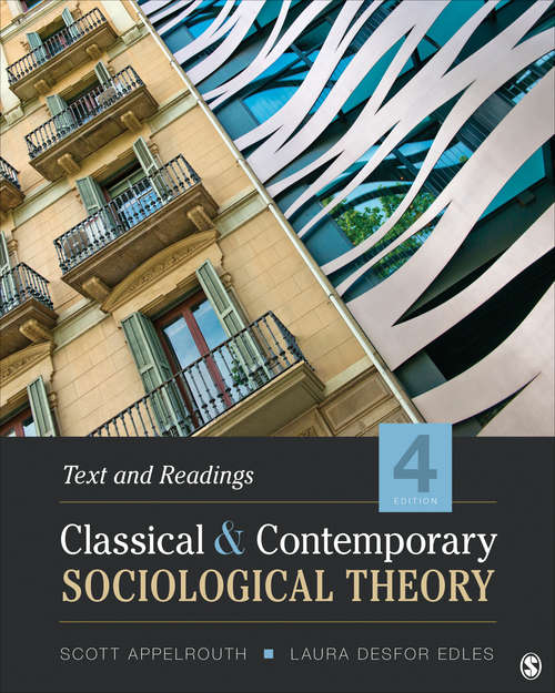 Book cover of Classical and Contemporary Sociological Theory: Text and Readings (Fourth Edition)