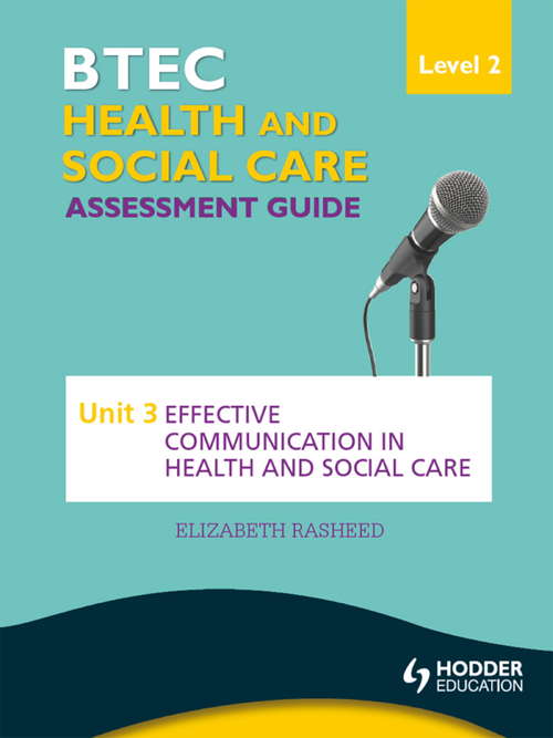 Book cover of BTEC First Health and Social Care Level 2 Assessment Guide: Unit 3 Effective Communication in Health and Social Care