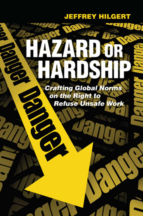 Book cover of Hazard or Hardship: Crafting Global Norms on the Right to Refuse Unsafe Work