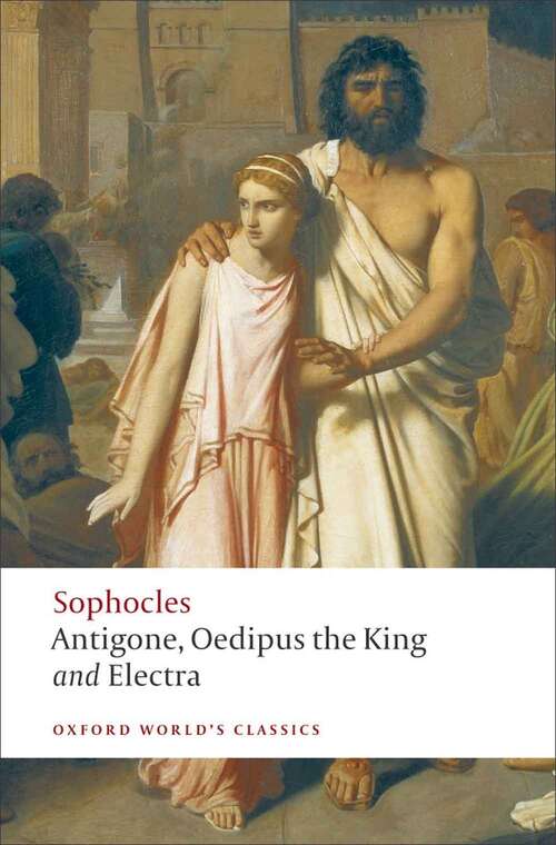 Book cover of Antigone, Oedipus the King, Electra (Oxford World's Classics)