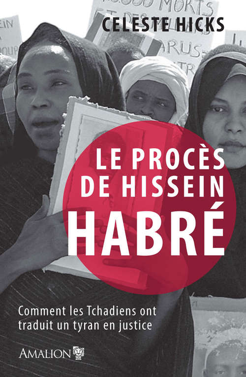 Book cover of Le procès de Hissein Habré: Comment les Tchadiens ont traduit un tyrant en justice