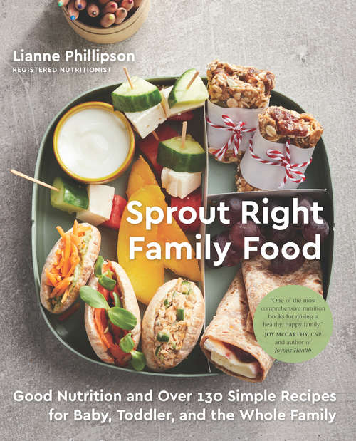 Book cover of Sprout Right Family Food: Good Nutrition and Over 130 Simple Recipes for Baby, Toddler, and the Whole Family