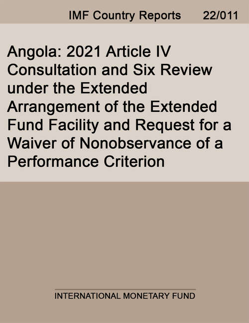 Book cover of Angola: 2021 Article IV Consultation and Six Review under the Extended Arrangement of the Extended Fund Facility and Request for a Waiver of Nonobservance of a Performance Criterion (Imf Staff Country Reports)