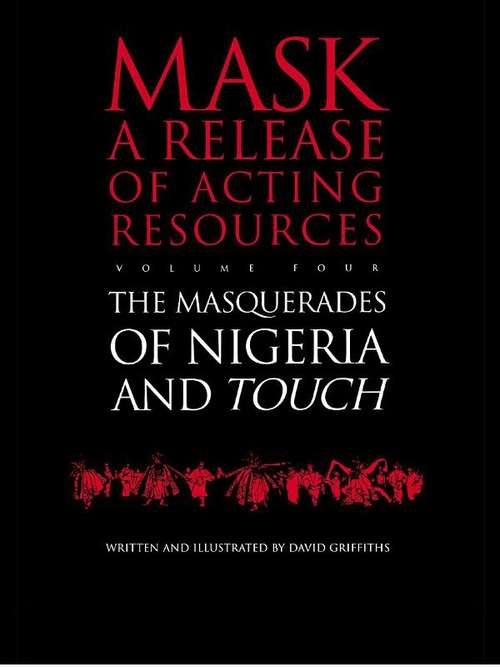 Book cover of Touch and the Masquerades of Nigeria (Mask - A Release Of Acting Resources Ser.: Vol. 4)