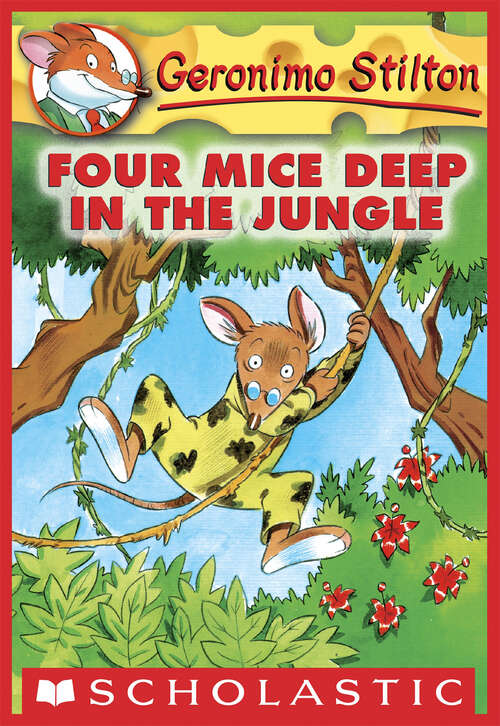 Book cover of Geronimo Stilton #5: Four Mice Deep in the Jungle (Geronimo Stilton #5)