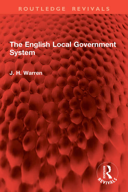 Book cover of The English Local Government System (Routledge Revivals)