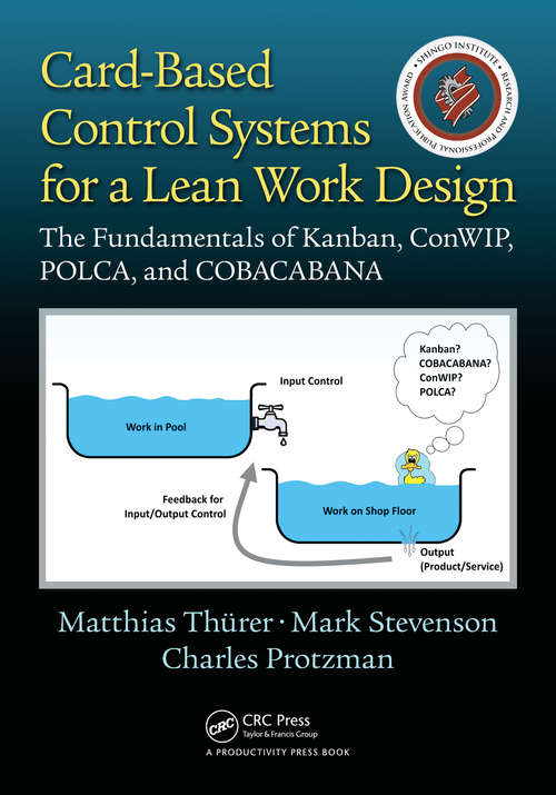 Book cover of Card-Based Control Systems for a Lean Work Design: The Fundamentals of Kanban, ConWIP, POLCA, and COBACABANA