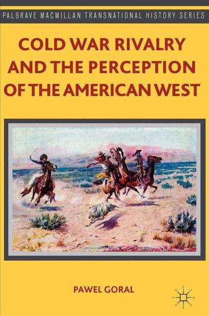Book cover of Cold War Rivalry and the Perception of the American West