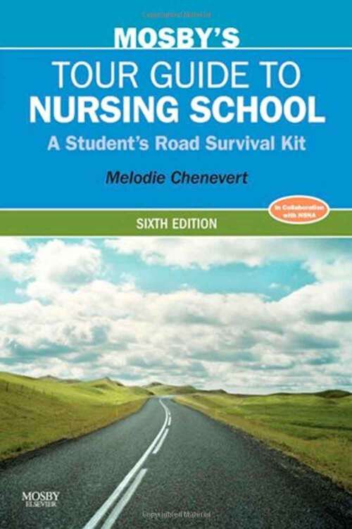 Book cover of Mosby's Tour Guide to Nursing School: A Student's Road Survival Kit (Sixth Edition)