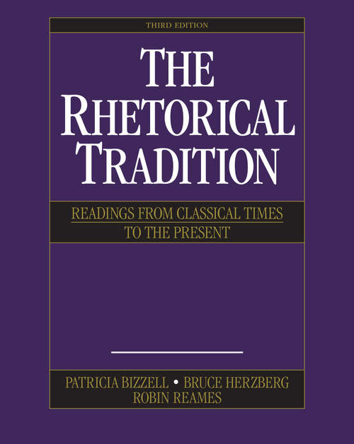 Book cover of The Rhetorical Tradition: Readings from Classical Times to the Present (Third Edition)
