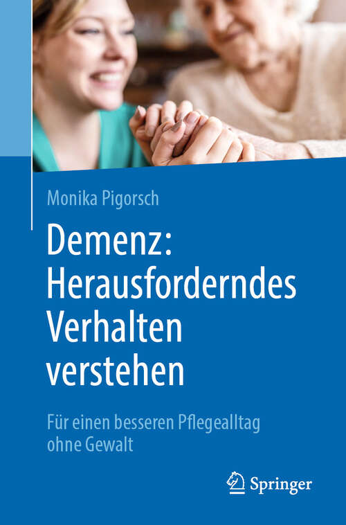 Book cover of Demenz: Für einen besseren Pflegealltag ohne Gewalt