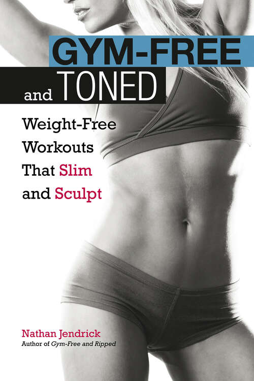 Book cover of Gym-Free and Toned: Weight-Free Workouts That Slim and Sculpt