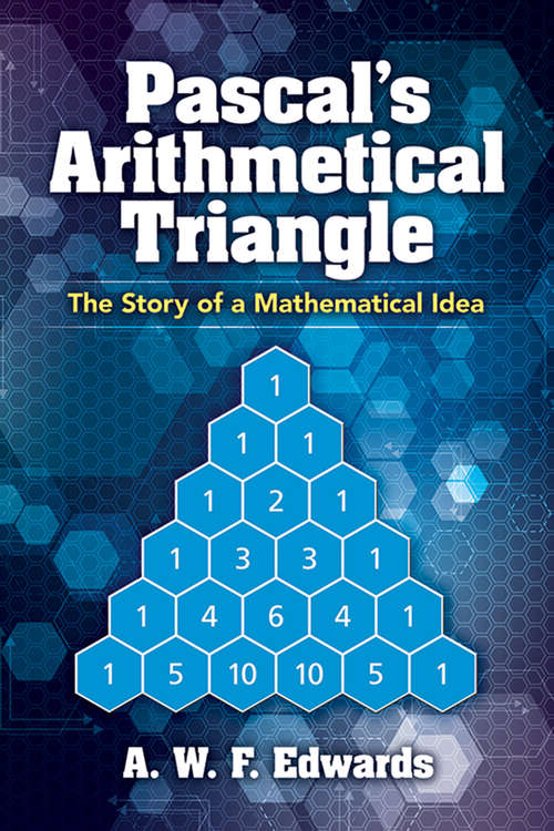 Book cover of Pascal's Arithmetical Triangle: The Story of a Mathematical Idea (Dover Books on Mathematics)