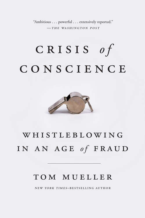 Book cover of Crisis of Conscience: Whistleblowing in an Age of Fraud