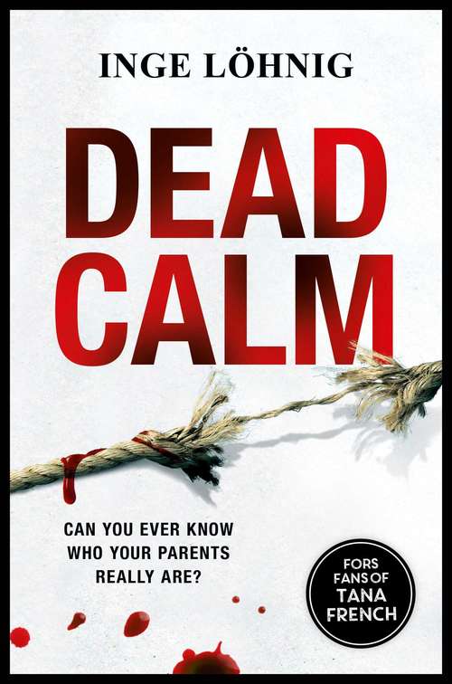 Book cover of Dead Calm: The international bestseller that will chill you to the bone