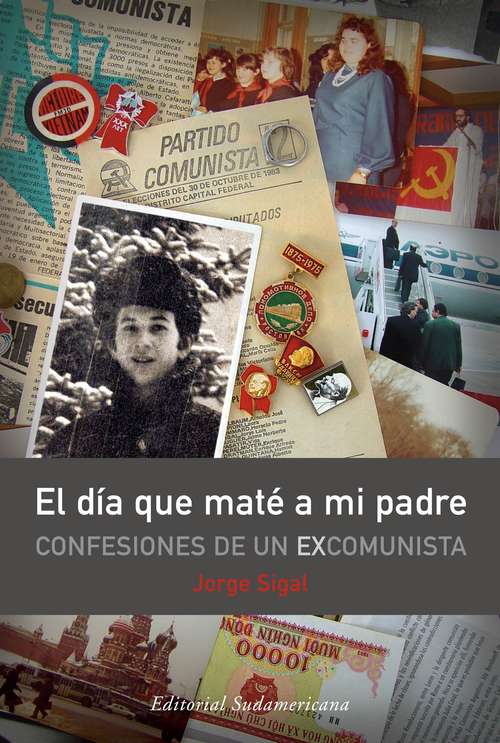Book cover of El día que maté a mi padre: Confesiones de un ex comunista
