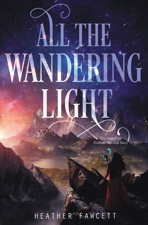 Book cover of All the Wandering Light (Even the Darkest Stars #2)