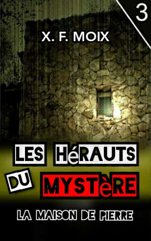 Book cover of Les Hérauts du Mystère. La Maison de Pierre