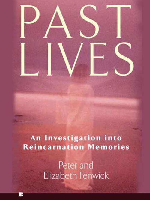 Book cover of Past Lives: An Investigation into Reincarnation Memories