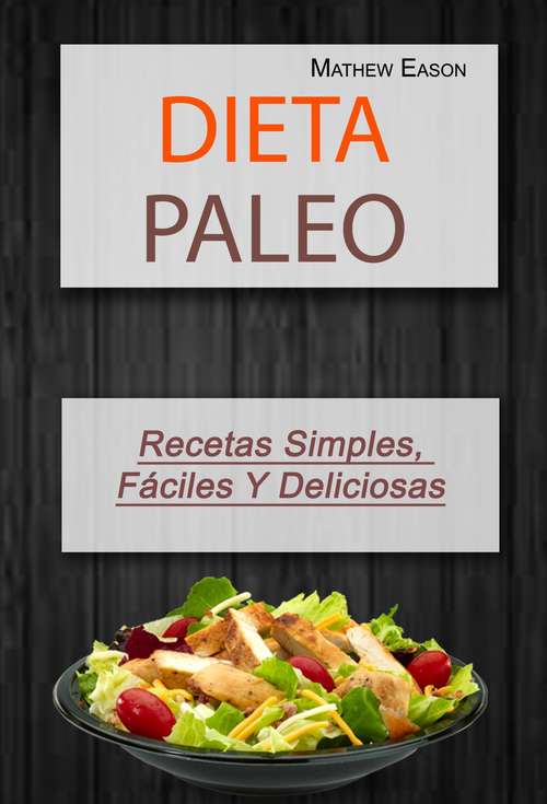 Book cover of Dieta Paleo: Recetas Simples, Fáciles Y Deliciosas