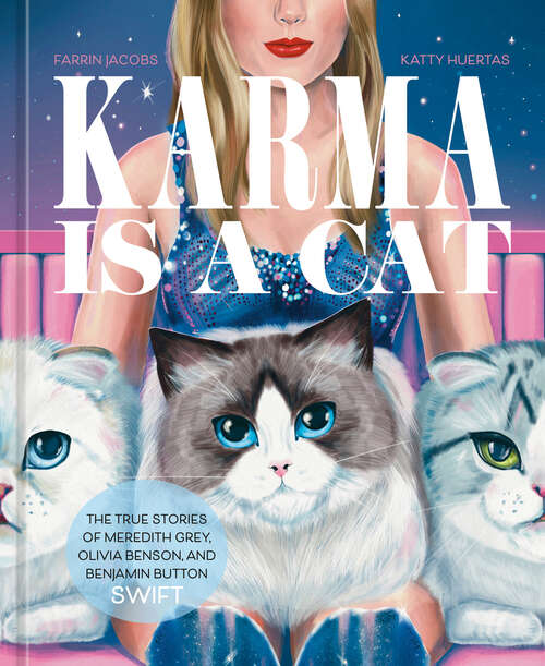 Book cover of Karma Is a Cat: The True Stories of Meredith Grey, Olivia Benson, and Benjamin Button Swift