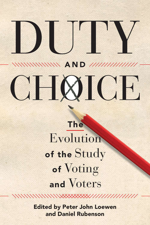 Book cover of Duty and Choice: The Evolution of the Study of Voting and Voters