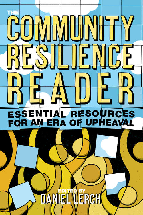 Book cover of The Community Resilience Reader: Essential Resources for an Era of Upheaval (2)