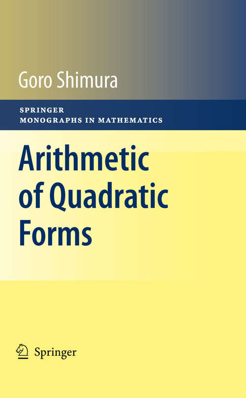 Book cover of Arithmetic of Quadratic Forms (Springer Monographs in Mathematics #109)