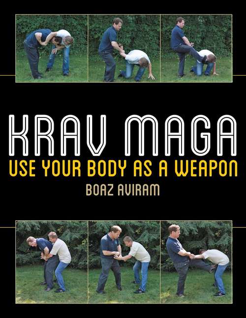 Book cover of Krav Maga: Use Your Body as a Weapon