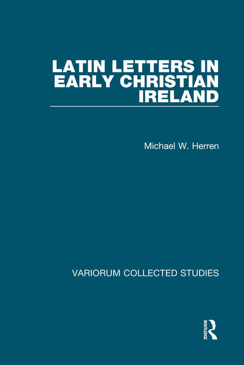 Book cover of Latin Letters in Early Christian Ireland (Variorum Collected Studies)