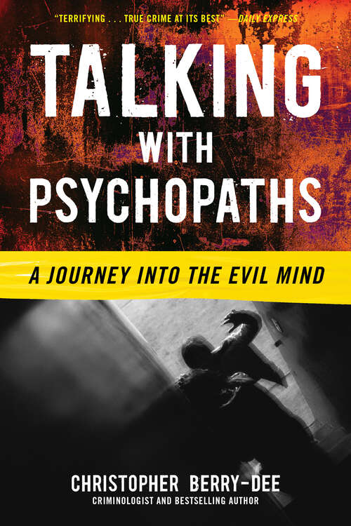 Book cover of Talking with Psychopaths: A Journey into the Evil Mind (Talking with Psychopaths)
