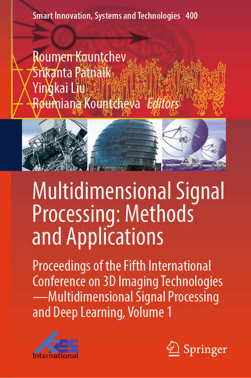 Book cover of Multidimensional Signal Processing: Proceedings of the Fifth International Conference on 3D Imaging Technologies—Multidimensional Signal Processing and Deep Learning, Volume 1 (Smart Innovation, Systems and Technologies #400)