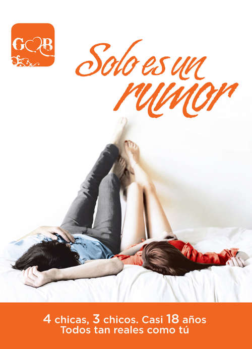 Book cover of Sólo es un rumor. 4 chicas, 3 chicos. Casi 18 años. Todos tan reales como tú