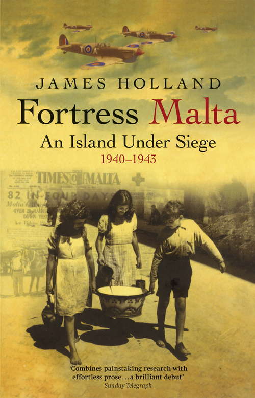 Book cover of Fortress Malta: An Island Under Siege 1940-1943 (W&N Military)