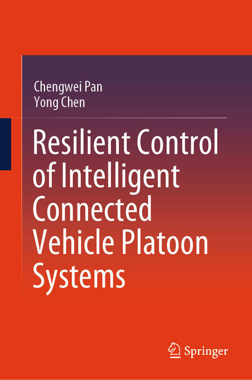 Book cover of Resilient Control of Intelligent Connected Vehicle Platoon Systems