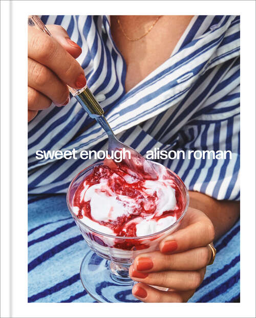 Book cover of Sweet Enough: A Dessert Cookbook
