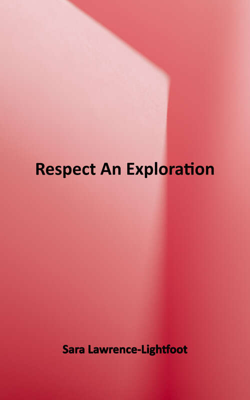 Book cover of Respect: An Exploration (A\merloyd Lawrence Book Ser.)