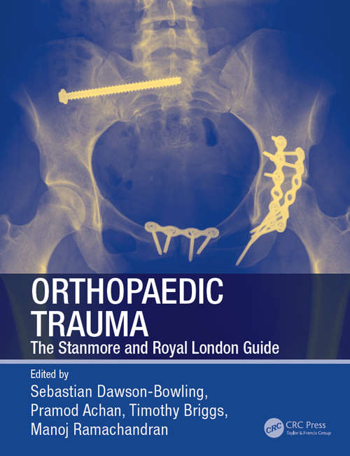 Book cover of Orthopaedic Trauma: The Stanmore and Royal London Guide (In Clinical Practice Ser.)