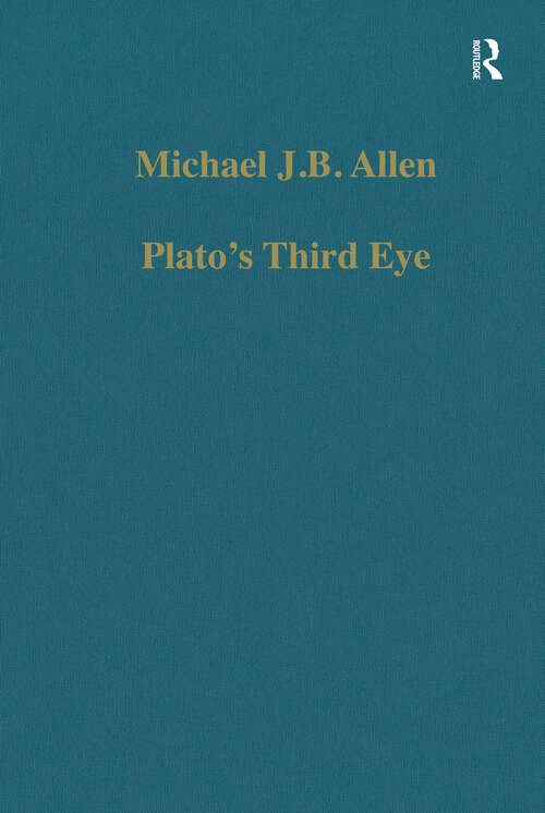 Book cover of Plato's Third Eye: Studies in Marsilio Ficino's Metaphysics and its Sources (Variorum Collected Studies)