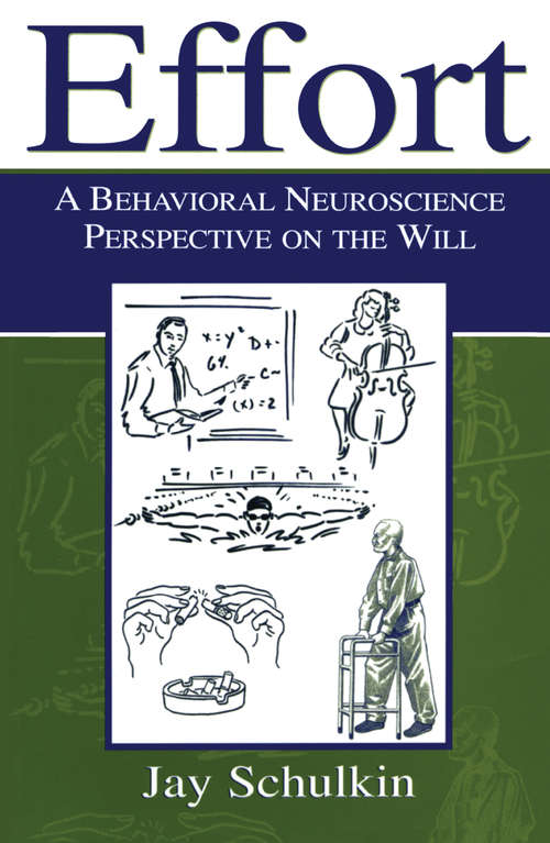 Book cover of Effort: A Behavioral Neuroscience Perspective on the Will