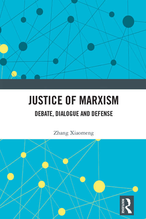 Book cover of Justice of Marxism: Debate, Dialogue and Defense