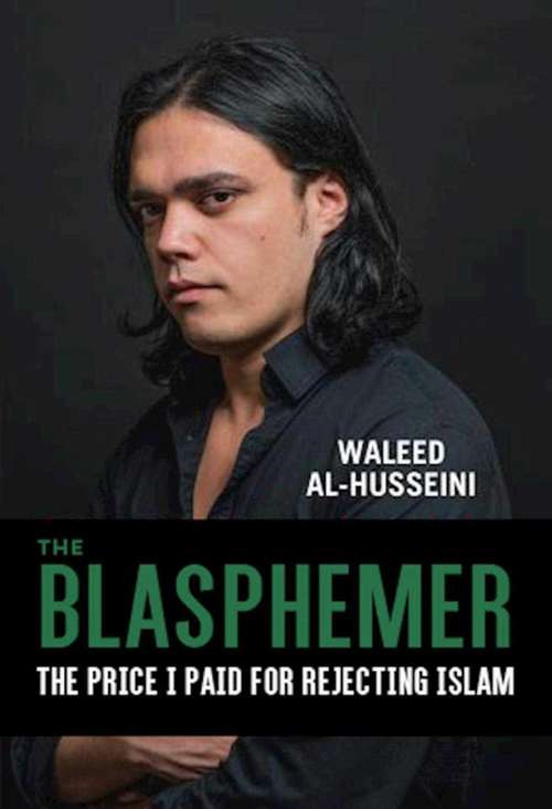 Book cover of The Blasphemer: The Price I Paid for Rejecting Islam